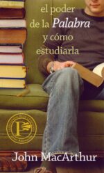 El Poder de la Palabra y Como Estudiarla - Edición Bolsillo - Tapa Blanda –  John MacArthur
