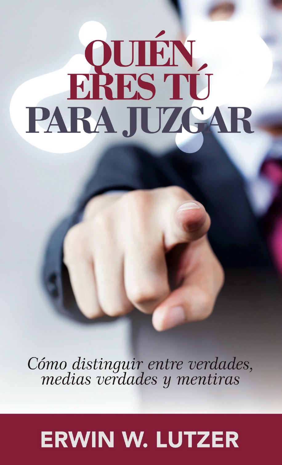 Quién Eres Tú Para Juzgar? - Edición Bolsillo - Tapa Blanda - Erwin Lutzer