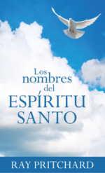 Nombres del Espíritu Santo - Edición Bolsillo - Tapa Blanda –   Ray Pritchard