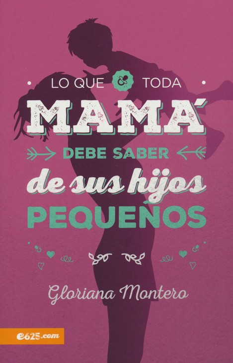 Lo que Toda Mamá debe Saber de sus Hijos Pequeños - Tapa Blanda - Gloriana Montero - Imagen 2