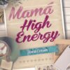 Mamá High Energy -Tapa blanda – Rocío Corson - Imagen 2