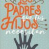 Los Padres que tus Hijos Necesitan - Tapa Blanda – Lucas Leys - Imagen 2