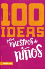 Alternative view of 100 Ideas para Maestros de Niños  Tapa Blanda