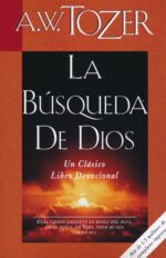Alternative view of La Búsqueda De Dios - Tapa Blanda – A. W. Tozer