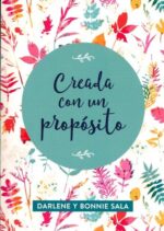 Alternative view of Creada con un Propósito - Tapa Blanda –  Darlene  y Bonnie Sala