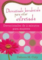 Alternative view of Demasiado Bendecida Para Estar Estresada: Devocionales - Tapa Blanda - Debora M. Coty