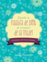 Alternative view of Desde la Palabra de Dios al Corazón de la Mujer -  Diario  Devocional - Encuadernación en Espiral - Janice Thompson