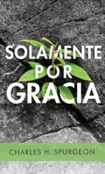 Solamente por Gracia - Edición Bolsillo - Tapa Blanda –  Charles Spurgeon