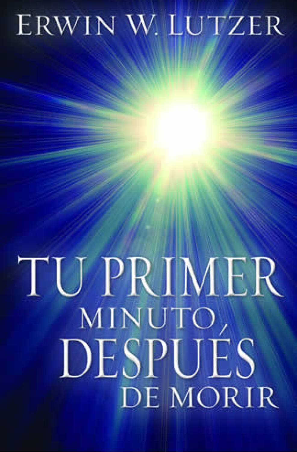 Tu Primer Minuto, Después de Morir - Edición Bolsillo - Tapa Blanda – Erwin W Lutzer