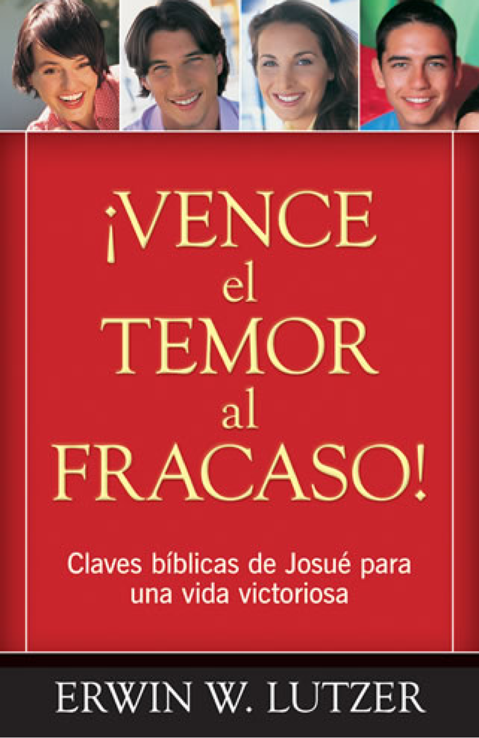 Vence el Temor al Fracaso! - Edición Bolsillo - Tapa Blanda – Erwin W. Lutzer