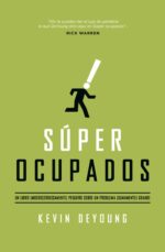 Súper Ocupados-  Edición Bolsillo - Tapa Blanda –  Kevin DeYoung