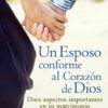 Un Esposo Conforme al Corazón de Dios - Edición Bolsillo - Tapa Blanda –  Jim George