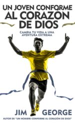 Un Joven Conforme al Corazón de Dios - Edición Bolsillo - Tapa Blanda –   Jim George
