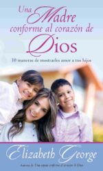Una Madre Conforme al Corazón de Dios - Edición Bolsillo - Tapa Blanda –    Elizabeth George
