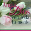 Ama a Dios con Toda tu Mente - Edición Bolsillo  Tapa Blanda – Elizabeth George