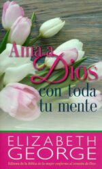 Ama a Dios con Toda tu Mente - Edición Bolsillo  Tapa Blanda – Elizabeth George