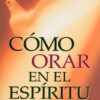 Cómo Orar en el Espíritu - Edición  Bolsillo  Tapa Blanda – John Bunyan - Imagen 2