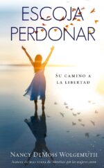 Escoja Perdonar - Edición Bolsillo - Tapa Blanda –  Nancy DeMoss Wolgemuth