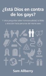 ¿Está Dios en Contra de los Gays? - Edición Bolsillo -Tapa Blanda –  Sam Allberry