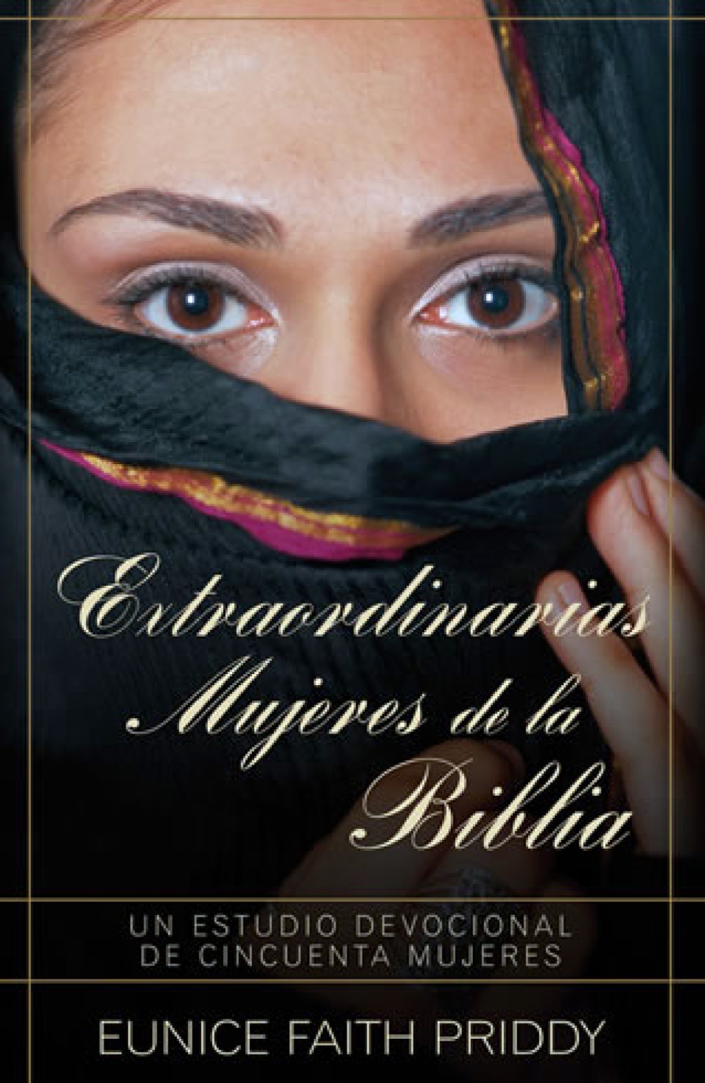 Extraordinarias Mujeres de la Biblia - Edición Bolsillo - Tapa Blanda – Eunice Priddy