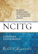 La Epístola a los Romanos: Un comentario Sobre el Texto Griego - Tapa Dura – Richard Longenecker