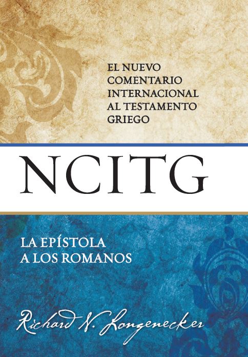 La Epístola a los Romanos: Un comentario Sobre el Texto Griego - Tapa Dura – Richard Longenecker