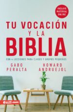 Tu Vocación y la Biblia  Tapa Blanda – Howard Andruejol