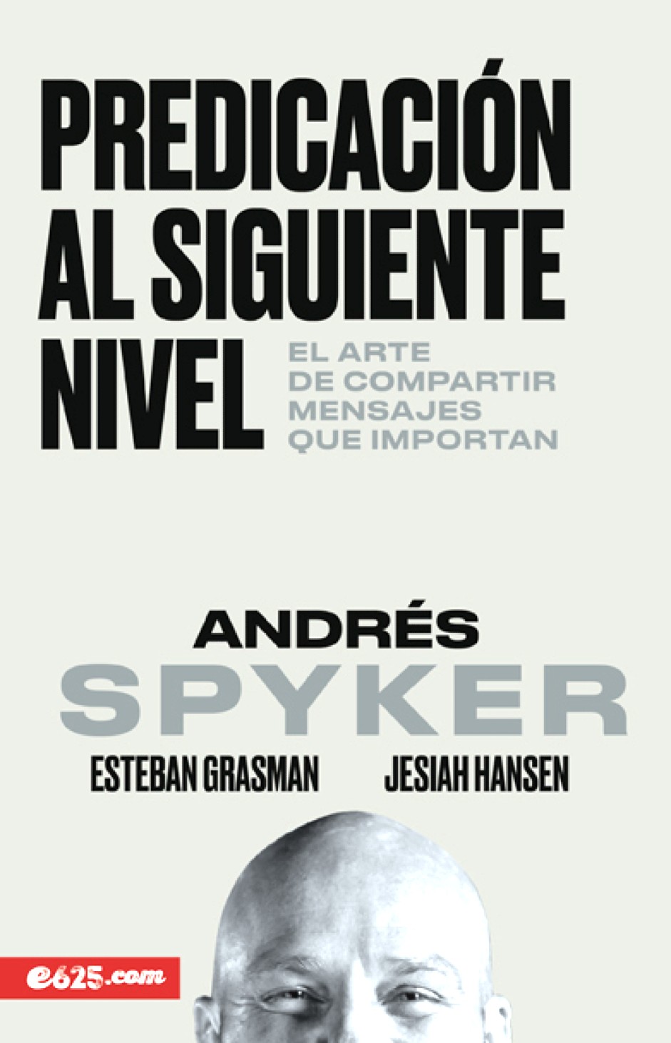 Predicación al Siguiente Nivel - Andrés Spyker