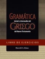 Gramática Inicial e Intermedia del Griego del Nuevo Testamento - Libro de ejercicios Tapa Blanda- Harold Kime