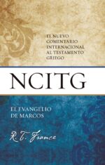 El Nuevo Comentario Internacional al Testamento Griego - Marcos - R.T. France