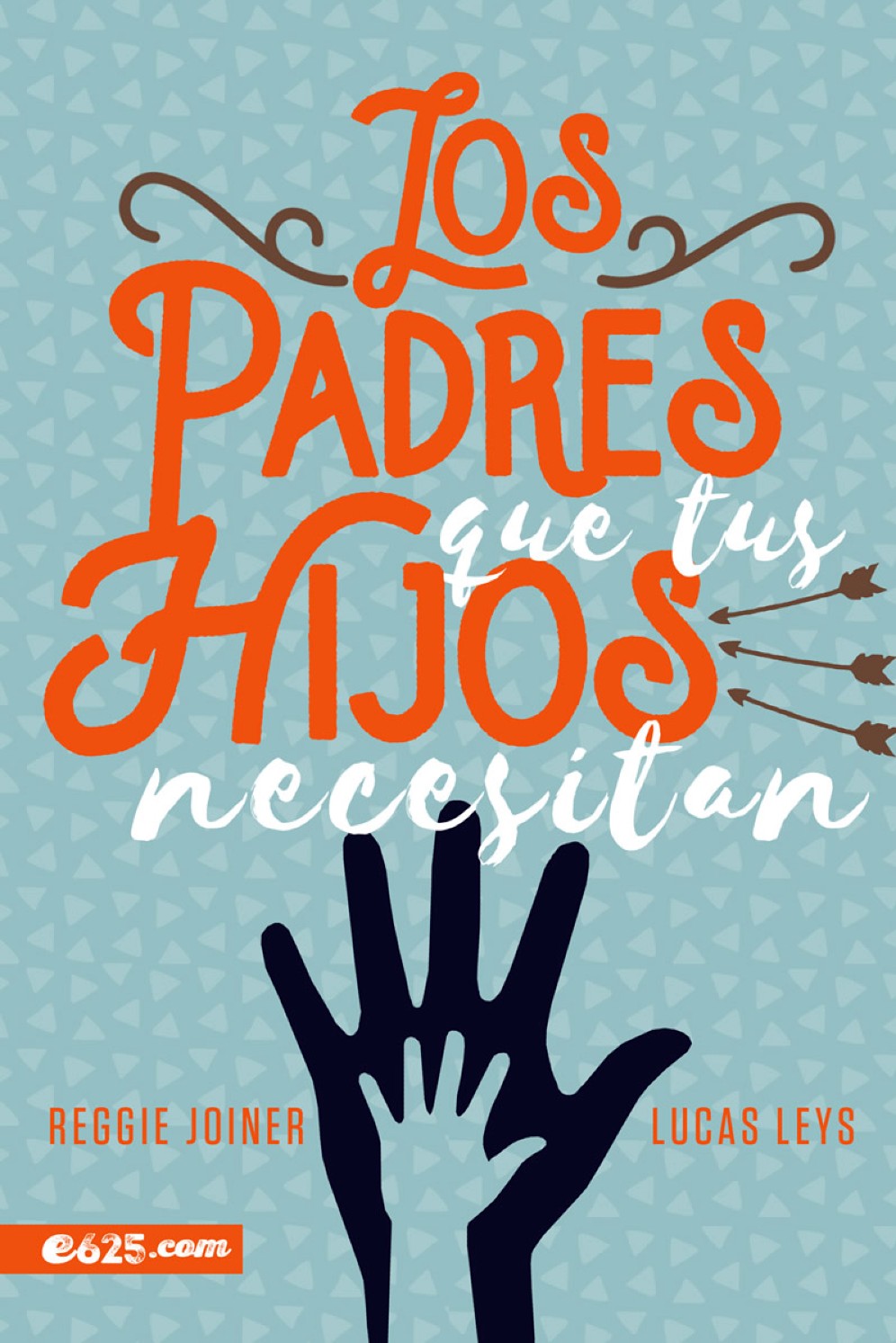 Los Padres que tus Hijos Necesitan - Tapa Blanda – Lucas Leys