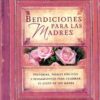 Bendiciones para las Madres - Tapa  Dura - Mayra Urizar de Ramírez