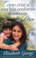 Alternative view of Cómo Criar a una Hija Conforme al Corazón de Dios - Tapa Blanda - Elizabeth George