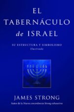 El Tabernáculo de Israel - Tapa Blanda –  James Strong