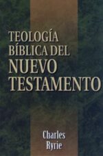 Teología Bíblica del Nuevo Testamento - Tapa Blanda –  Charles C. Ryrie