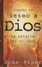 Alternative view of Cuando no Deseo a Dios -  Tapa Blanda – John Piper