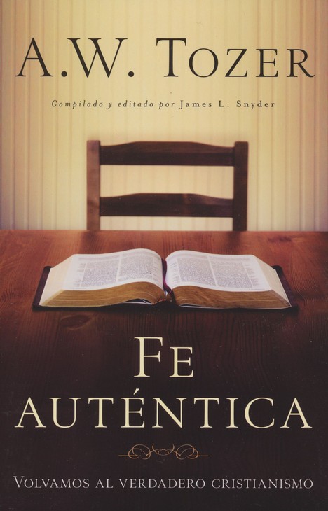 Fe Auténtica - Tapa Blanda - A. W. Tozer - Imagen 2