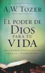 Alternative view of El Poder de Dios para tu Vida -  Tapa Blanda –  A. W. Tozer