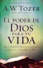 El Poder de Dios para tu Vida - Tapa Blanda – A. W. Tozer