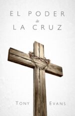El Poder de la Cruz - Tapa Blanda -  Tony Evans