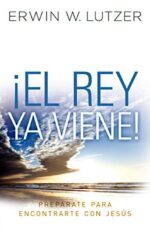 El Rey ya Viene - Tapa  Blanda - Erwin W. Lutzer