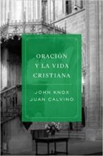 Oración y la Vida Cristiana - Tapa Blanda – Juan Calvino