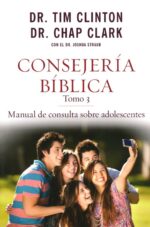 Alternative view of Consejería Bíblica Tomo 3: Manual de Consulta sobre Adolescentes - Tapa Blanda - Tim Clinton