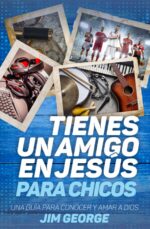 Tienes un Amigo en Jesús- Para Chicos- Tapa Blanda - Jim George