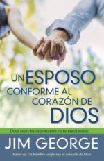 Un Esposo Conforme al Corazón de Dios - Tapa Blanda – Jim George