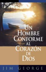 Un Hombre Conforme al Corazón de Dios -  Tapa Blanda –  Jim George