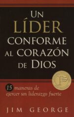Un Líder Conforme al Corazón de Dios - Tapa Blanda - Jim George