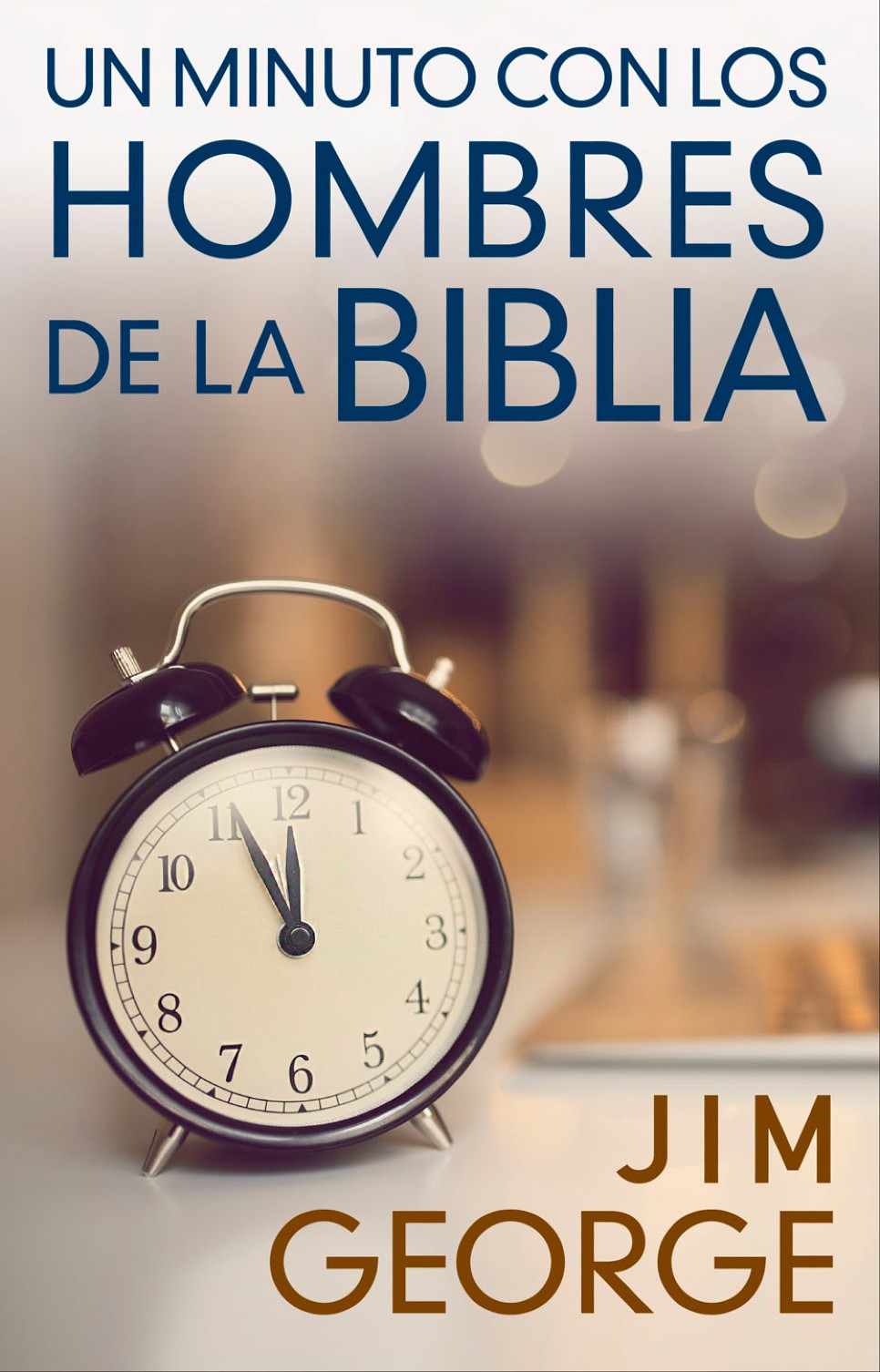 Un minuto con los Hombres de la Biblia - Tapa Blanda – Jim George