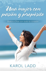 Una Mujer con Pasión y Propósito - Tapa Blanda -  Karol Ladd