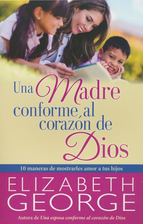 Una Madre Conforme al Corazón de Dios - Tapa Blanda - Elizabeth George - Imagen 2